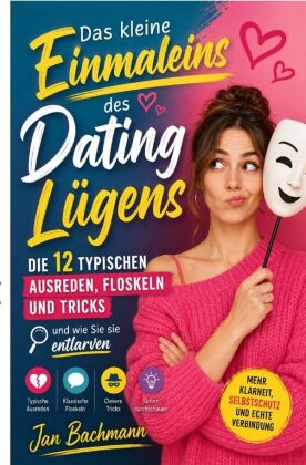 Das kleine Einmaleins des Dating Lügens
