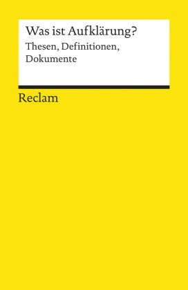 Was ist Aufklärung?. Thesen, Definitionen, Dokumente