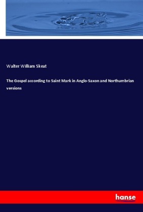 The Gospel according to Saint Mark in Anglo-Saxon and Northumbrian versions