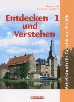 Entdecken und verstehen - Geschichte und Politik - Hauptschule Nordrhein-Westfalen - Ausgabe ab 2005