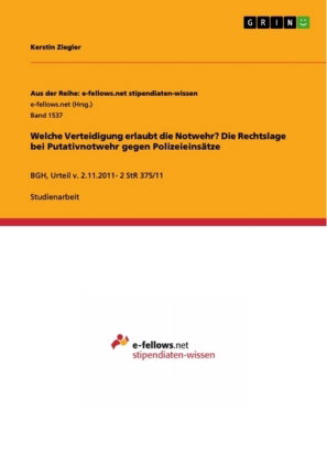 Welche Verteidigung erlaubt die Notwehr? Die Rechtslage bei Putativnotwehr gegen Polizeieinsätze
