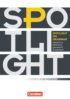 Spotlight on Grammar - Arbeitsbuch zur Wiederholung grammatischer Grundstrukturen - Neue Ausgabe - A