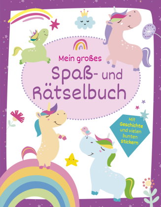 Mein großes Spaß- und Rätselbuch Einhörner & Zauberpferde