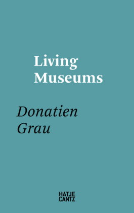 Donatien Grau. Living Museums