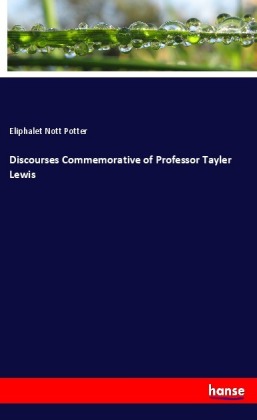 Discourses Commemorative of Professor Tayler Lewis