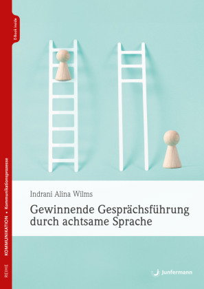 Gewinnende Gesprächsführung durch achtsame Sprache, m. 1 Beilage