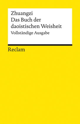 Zhuangzi. Das Buch der daoistischen Weisheit. Vollständige Ausgabe