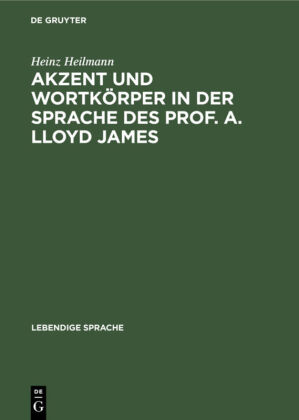 Akzent und Wortkörper in der Sprache des Prof. A. Lloyd James