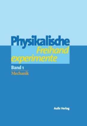 Physikalische Freihandexperimente, 2 Bde. m. CD-ROM