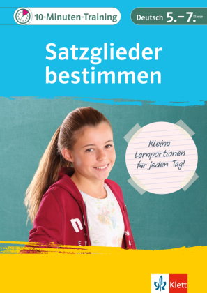 Klett 10-Minuten-Training Deutsch Grammatik Satzglieder bestimmen 5.-7. Klasse