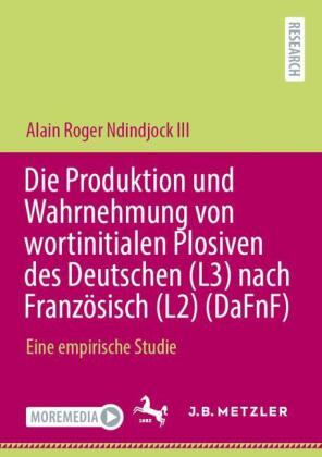 Die Produktion und Wahrnehmung von wortinitialen Plosiven des Deutschen (L3) nach Französisch (L2) (
