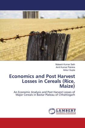 Economics and Post Harvest Losses in Cereals (Rice, Maize)
