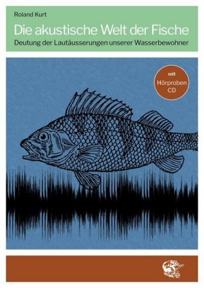 Die akustische Welt der Fische, m. 1 Audio-CD