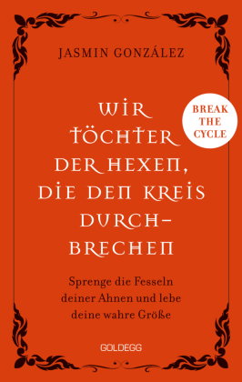 Wir Töchter der Hexen, die den Kreis durchbrechen - Cyclebreaker - Transgenerationale Weitergabe - T